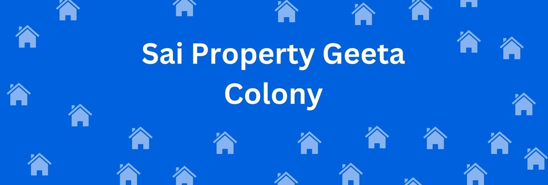 Sai Property Geeta Colony - Estate Agents in Geeta Colony, Delhi - Property dealer in Delhi