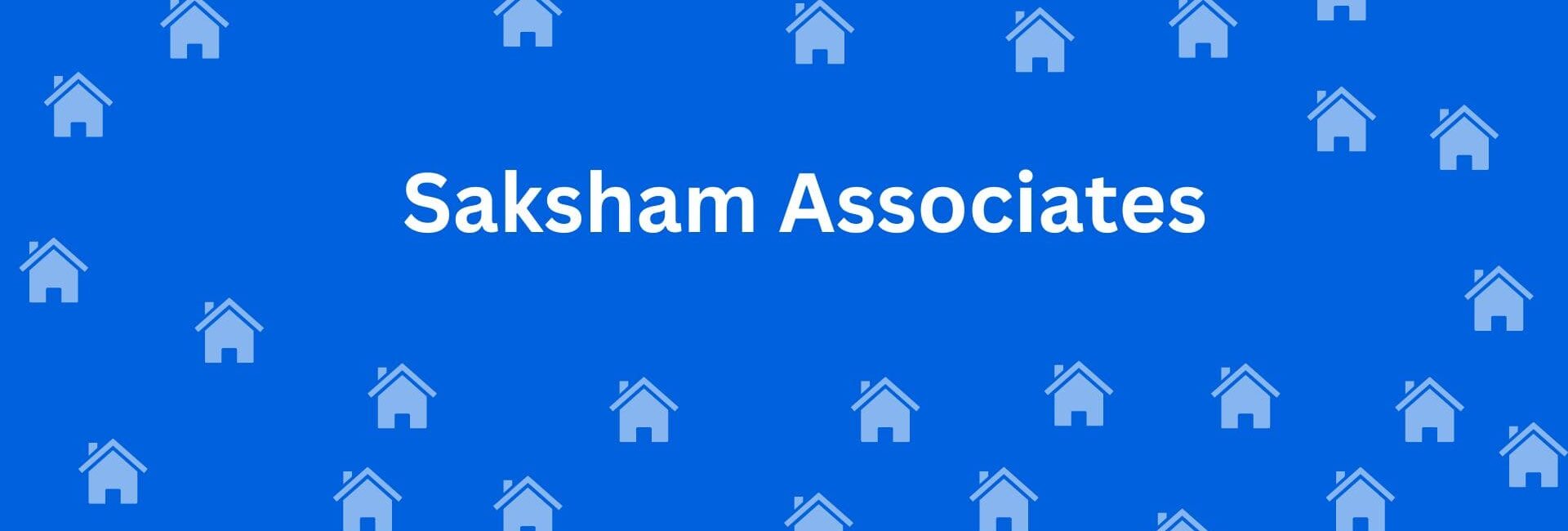 Saksham Associates - Property broker in Uttam Nagar, Delhi - Property Dealer in Delhi
