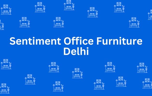 Sentiment Office Furniture Delhi - Best Furniture Service Dealer in Connaught Place, Delhi - Furniture Distributors in Delhi