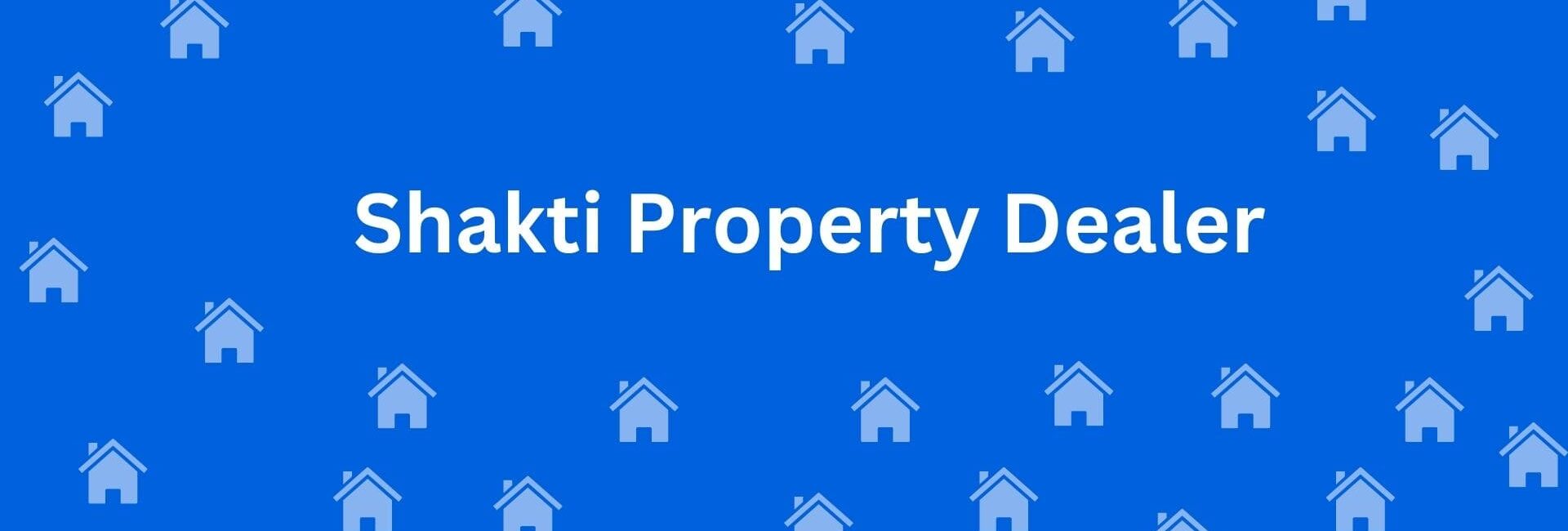 Shakti Property Dealer - Real estate agent in Uttam Nagar, Delhi - Real Estate Agent in Delhi
