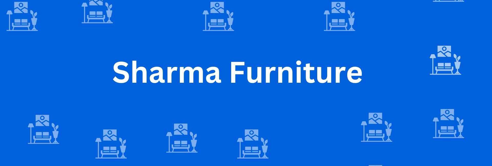 Sharma Furniture - Best Furniture Service Dealer in Uttam Nagar, Delhi - Furniture Distributors in Delhi