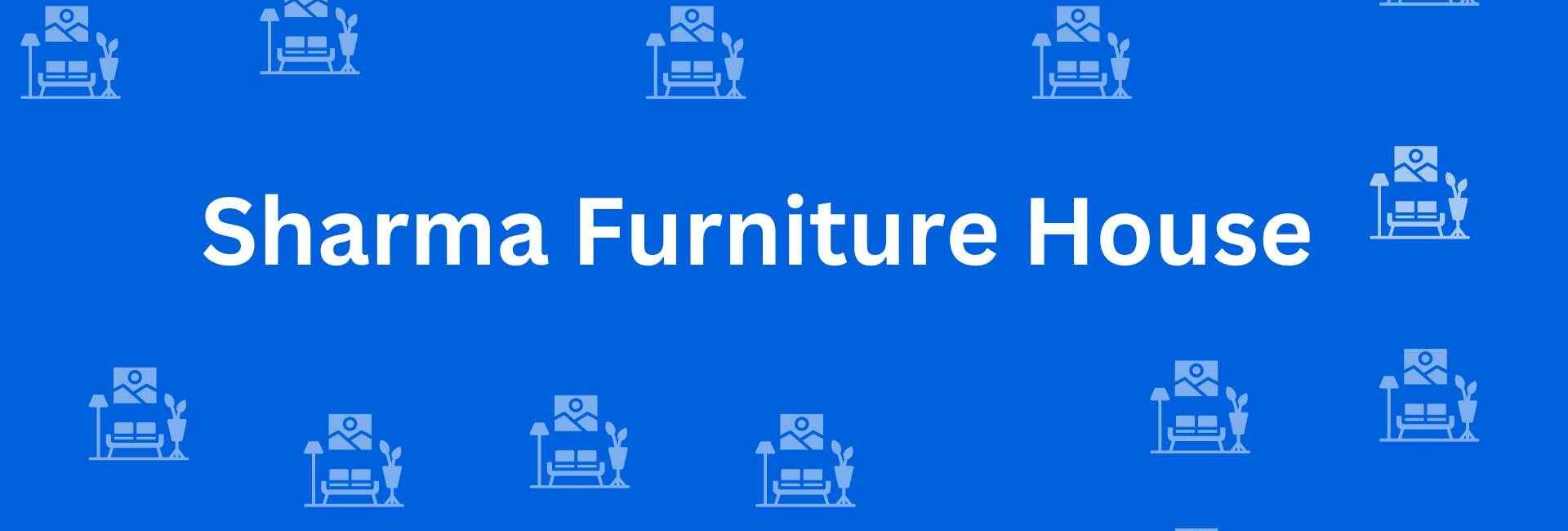 Sharma Furniture House - Best Furniture Service Dealer in Uttam Nagar, Delhi - Furniture Distributors in Delhi