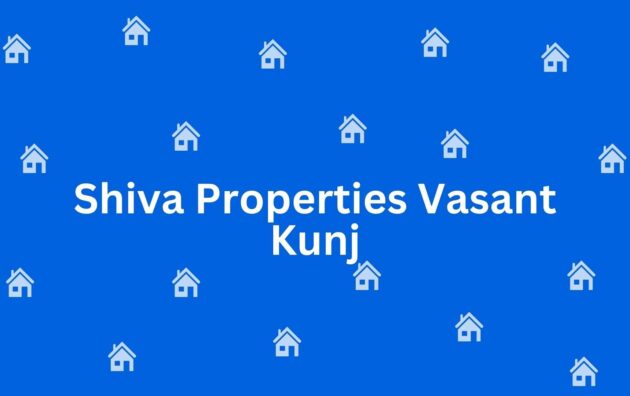 Shiva Properties Vasant Kunj - Estate agent in Vasant Kunj Delhi - Property broker in Delhi