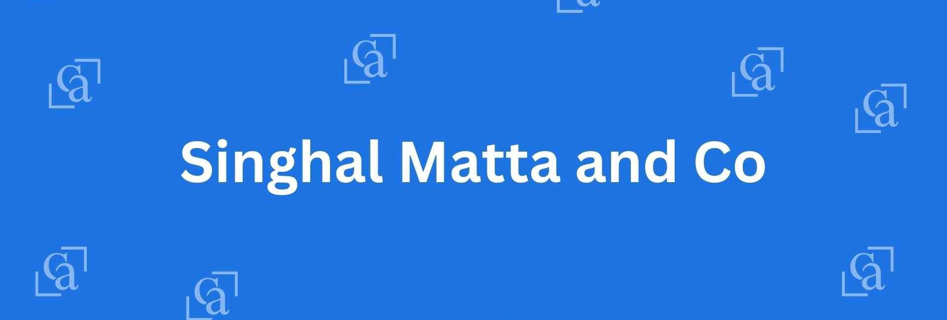 Singhal Matta and Co - Chartered Accountants in Lajpat Nagar, Delhi - Experienced Chartered Accountants in Delhi