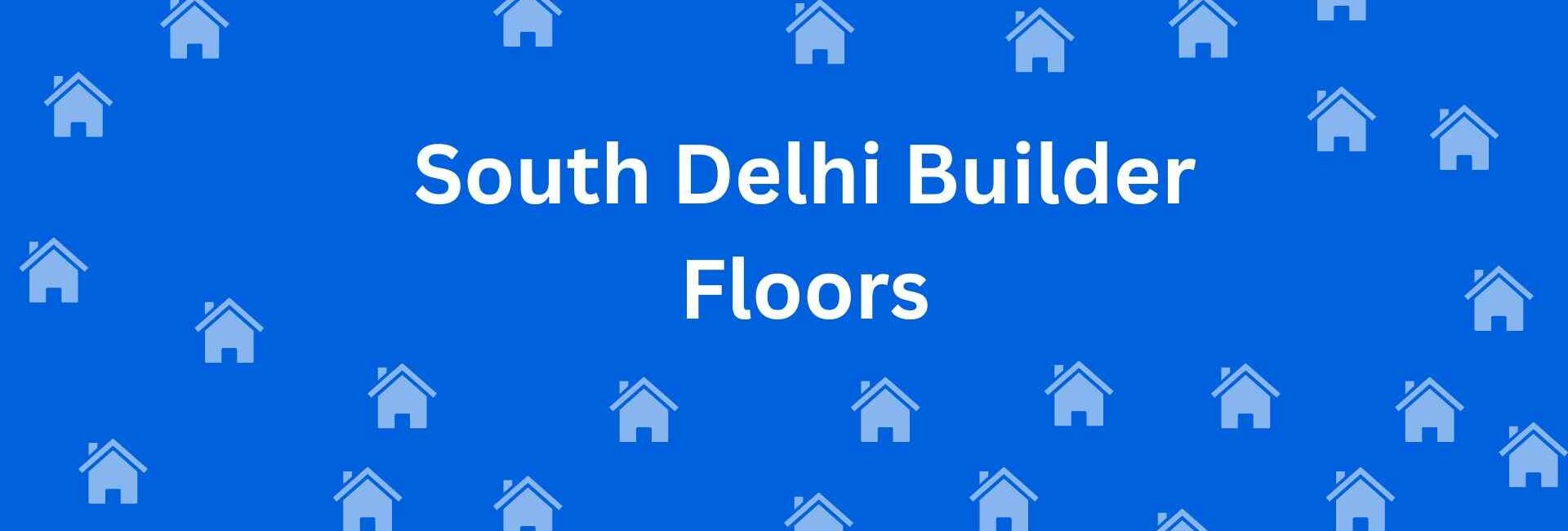 South Delhi Builder Floors - Property Dealer in Panchsheel Park Delhi - Real Estate Agents in Delhi