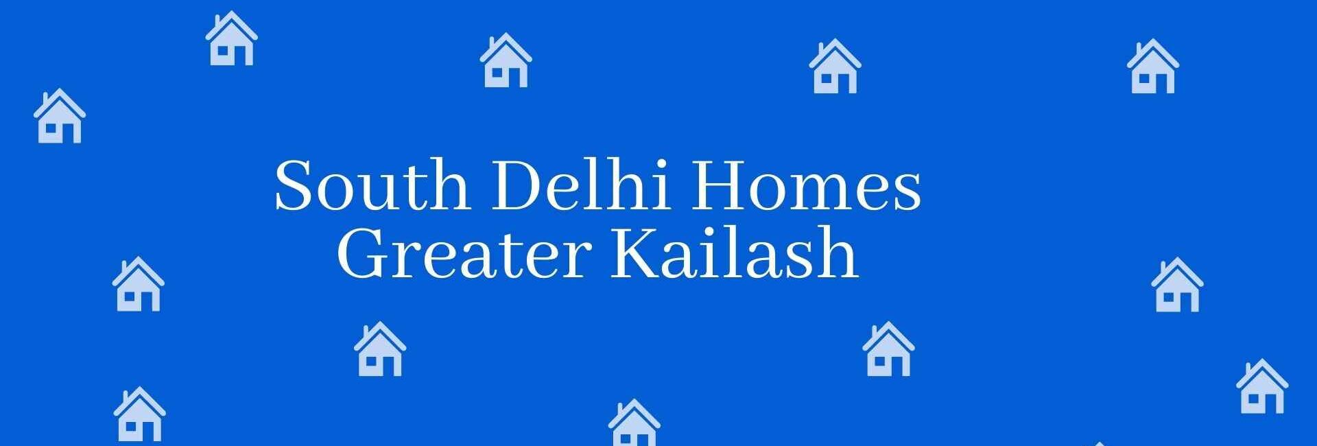 South Delhi Homes Greater Kailash - Real estate agent in Greater Kailash New Delhi - Estate agent in New Delhi
