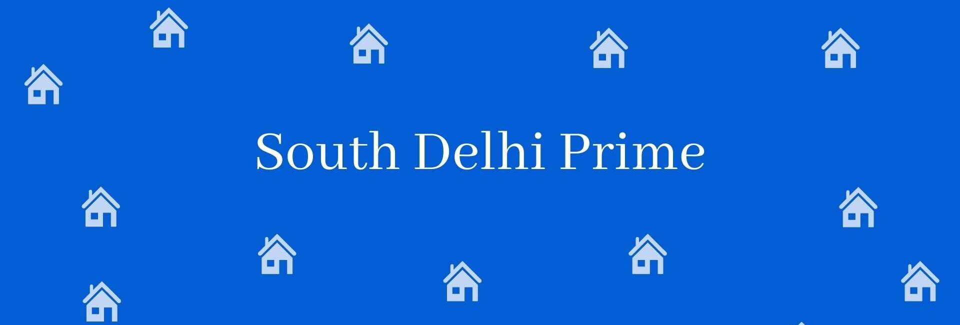 South Delhi Prime - Estate agent in Greater Kailash New Delhi -Relator in New Delhi