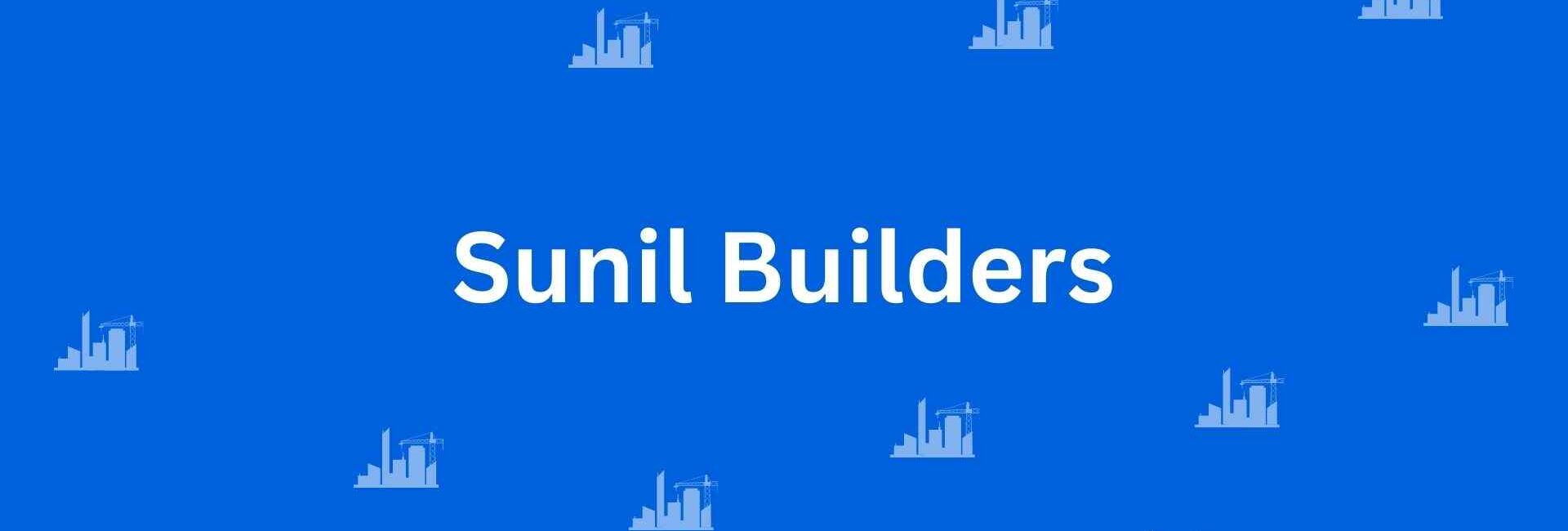 Sunil Builders - Construction Services in Sant Nagar, Delhi - Best Construction Contractors in Delhi