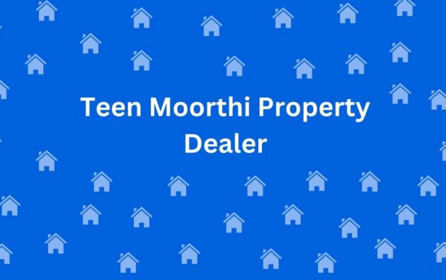 Teen Moorthi Property Dealer - Estate Agent in Karol Bagh Delhi - Real Estate agent in Delhi