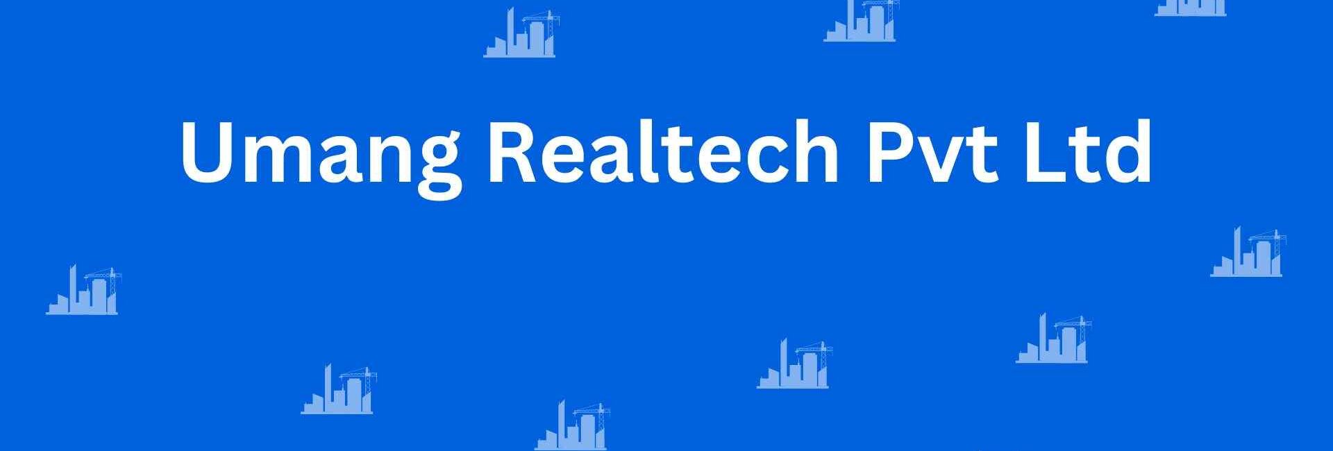 Umang Realtech pvt Ltd - Construction Services in Dwarka, Delhi - Best Construction Contractors in Delhi
