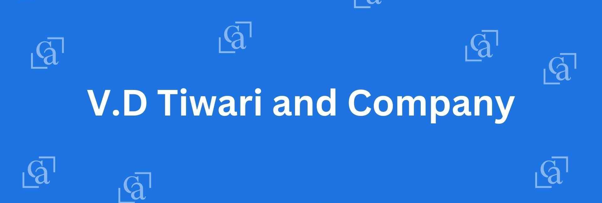 V.D Tiwari and Company - Chartered Accountants in Connaught Place Delhi - Experienced Chartered Accountants in Delhi
