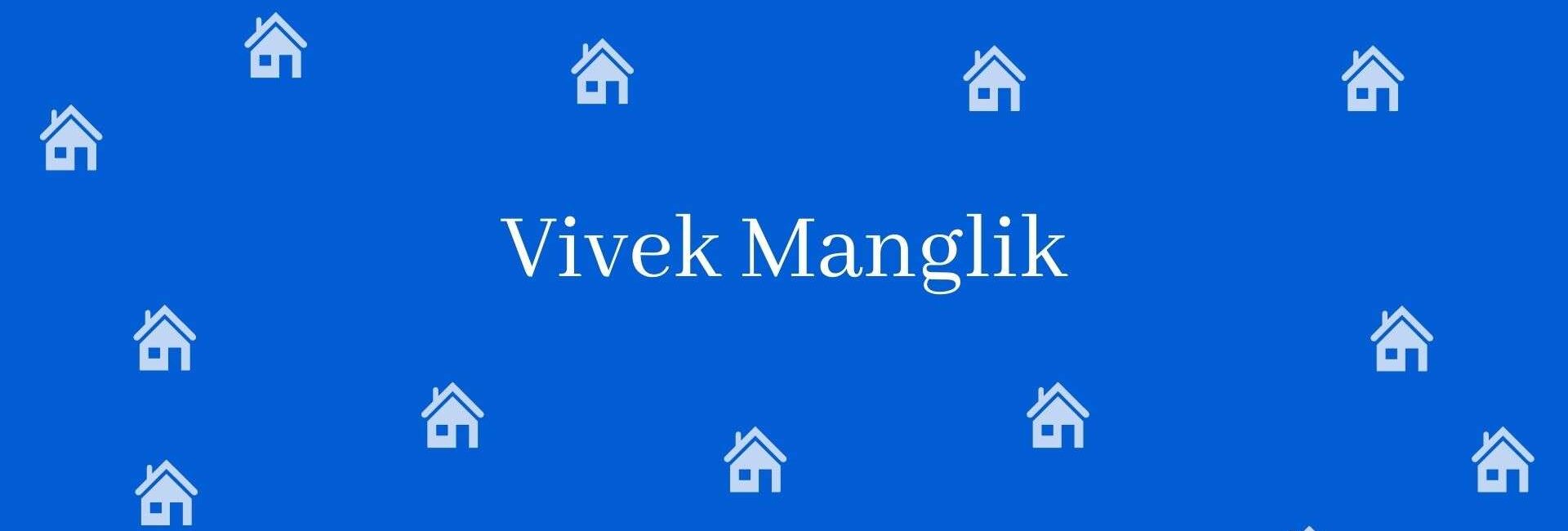 Vivek Manglik - Property Consultants in Jankpuri, Delhi - Property Dealer in Delhi