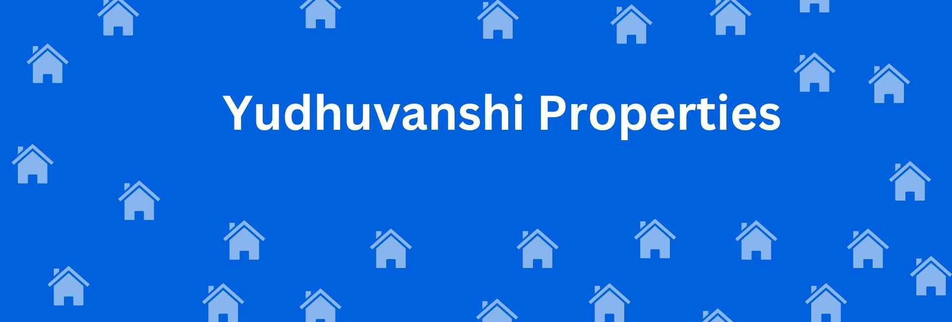 Yudhuvanshi Properties - Property Dealer in Begum Pur Delhi - To-Let Services in Delhi