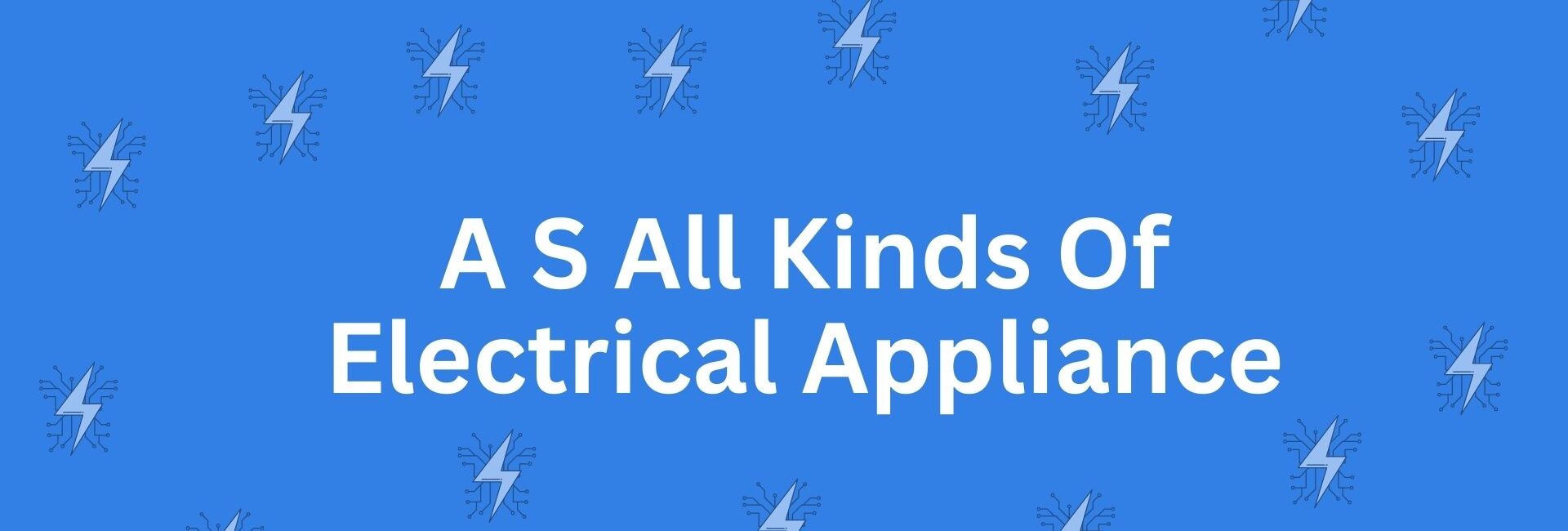 A S All Kinds Of Electrical Appliance - Electronic Goods in Okhla, Delhi - Home Appliance Dealer in Delhi