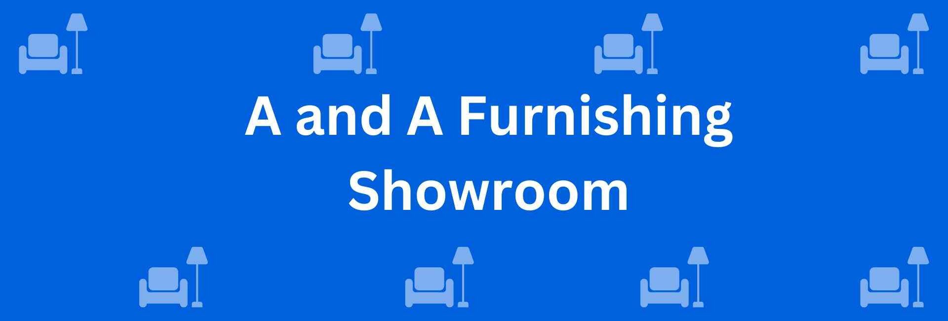 A and A Furnishing Showroom - Home Decor in Paschim Vihar Delhi - Best Home Decor Services in Delhi