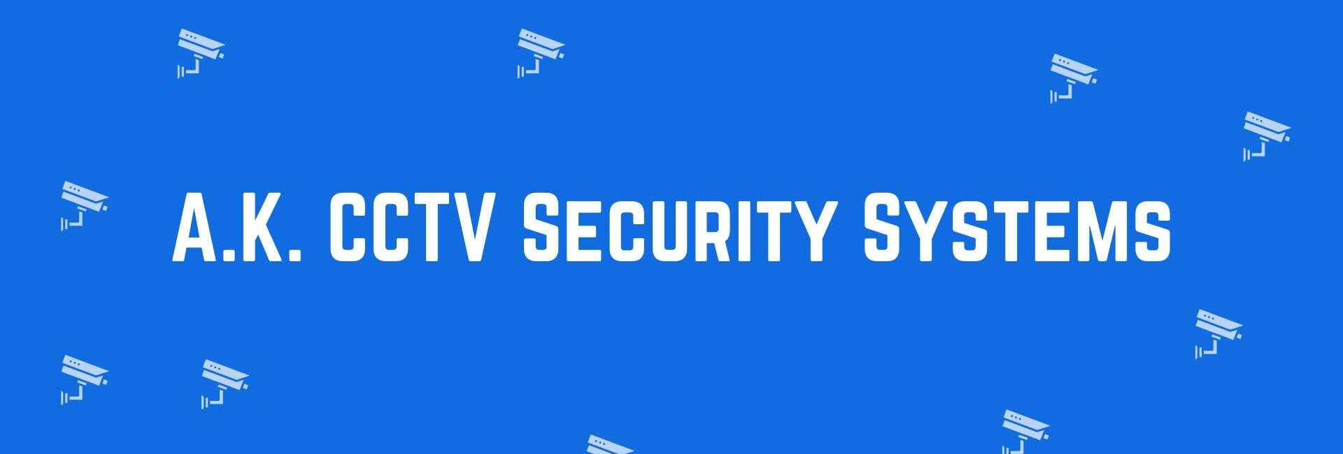 A.K. CCTV Security Systems - Security system dealer in Shahdara, Delhi - CCTV dealer in Delhi