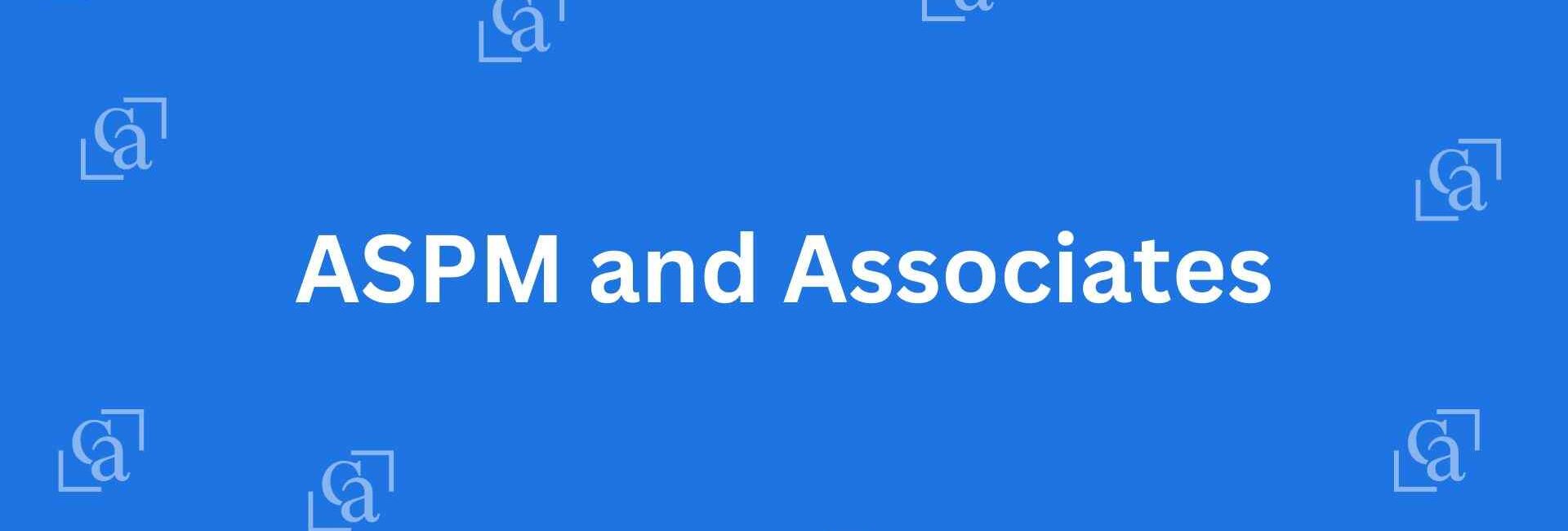 ASPM and Associates - Chartered Accountants in Malviya Nagar, Delhi - Experienced Chartered Accountants in Delhi