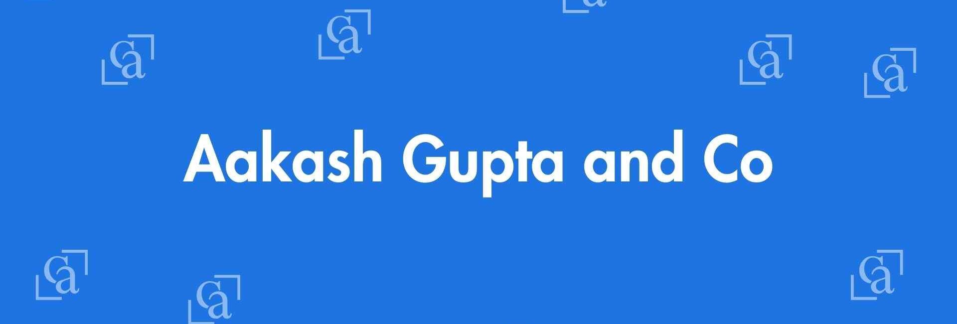 Aakash Gupta and Co.- Chartered Accountants in Krishna Nagar, Delhi - Experienced Chartered Accountants Delhi
