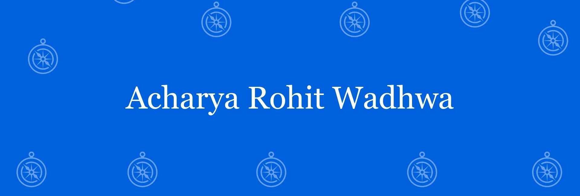 Acharya Rohit Wadhwa - Best vastu Expert in Sant Nagar, Delhi - Vastu Shastra Experts in Delhi