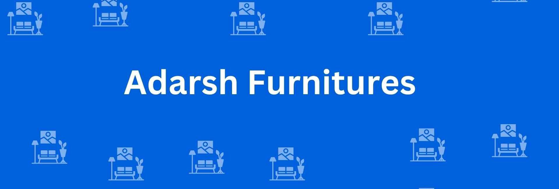 Adarsh Furnitures - Best Furniture Service Dealer in Pitampura, Delhi - Furniture Distributors in Delhi