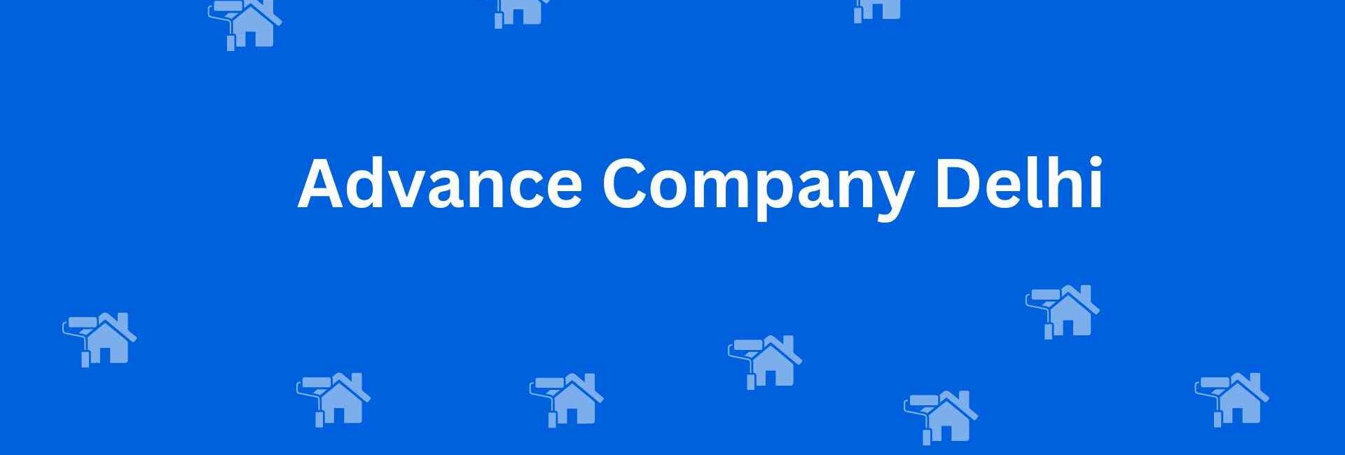 Advance Company Delhi - Painting Services in Rohini Delhi - Color Experts in Delhi