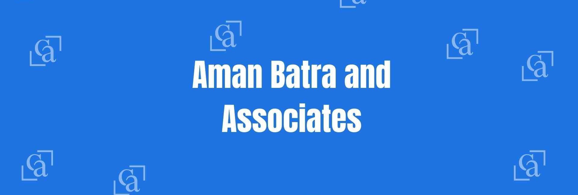 Aman Batra and Associates - Best Chartered Accountants in Paschim Vihar Delhi - Financial Experts in Delhi