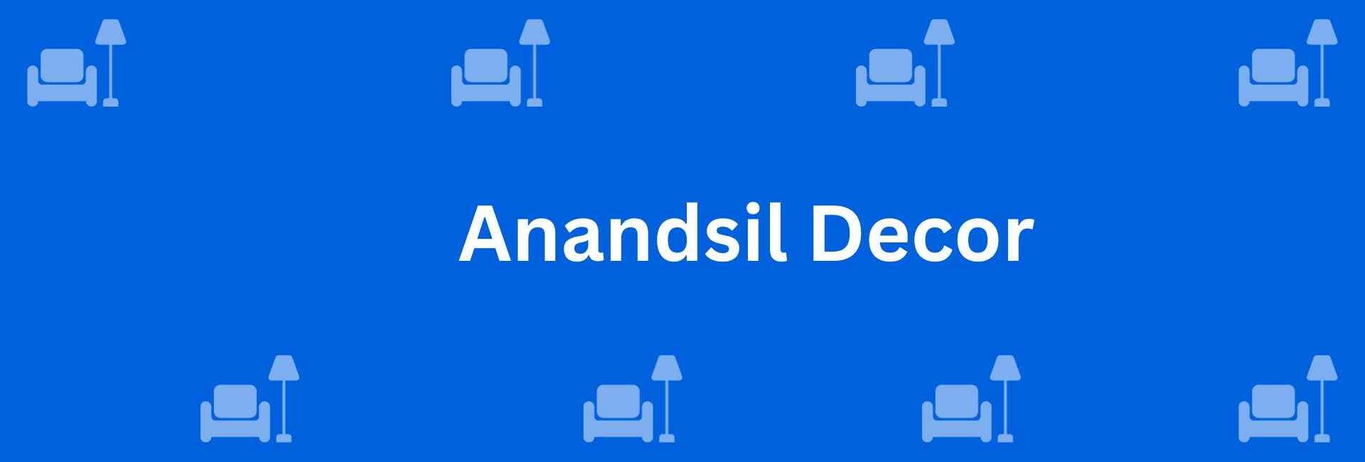 Anandsil Decor - Home Decor Dealers in Kirti Nagar Delhi - Home Services Decor in Delhi