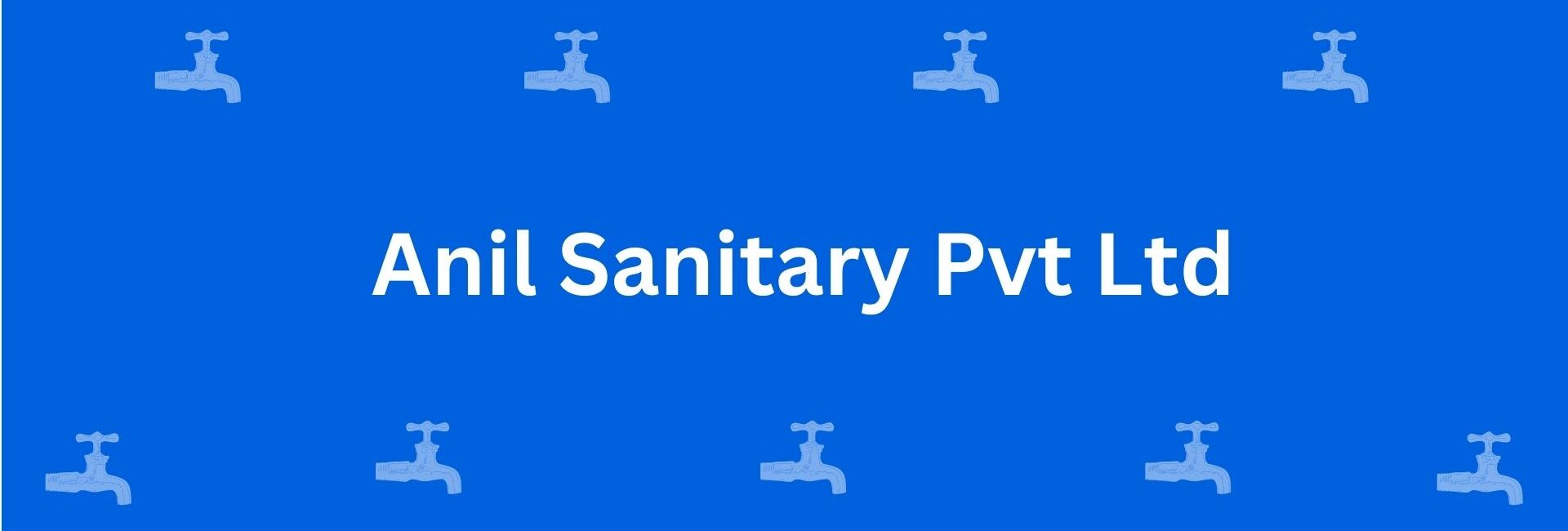 Anil Sanitary Pvt Ltd - Best Sanitary Services in Krishna Nagar, Delhi - Sanitary Product Dealer in Delhi