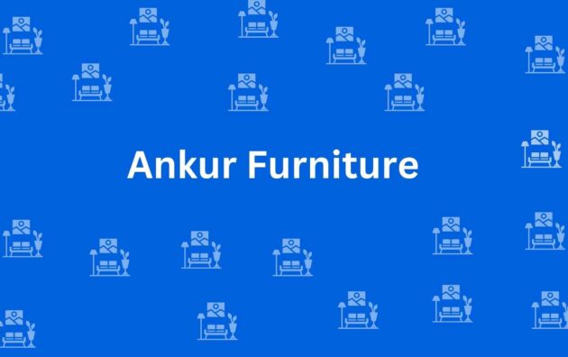 Ankur Furniture - Best Furniture Service Dealer in Shahdara, Delhi - Furniture Distributors in Delhi