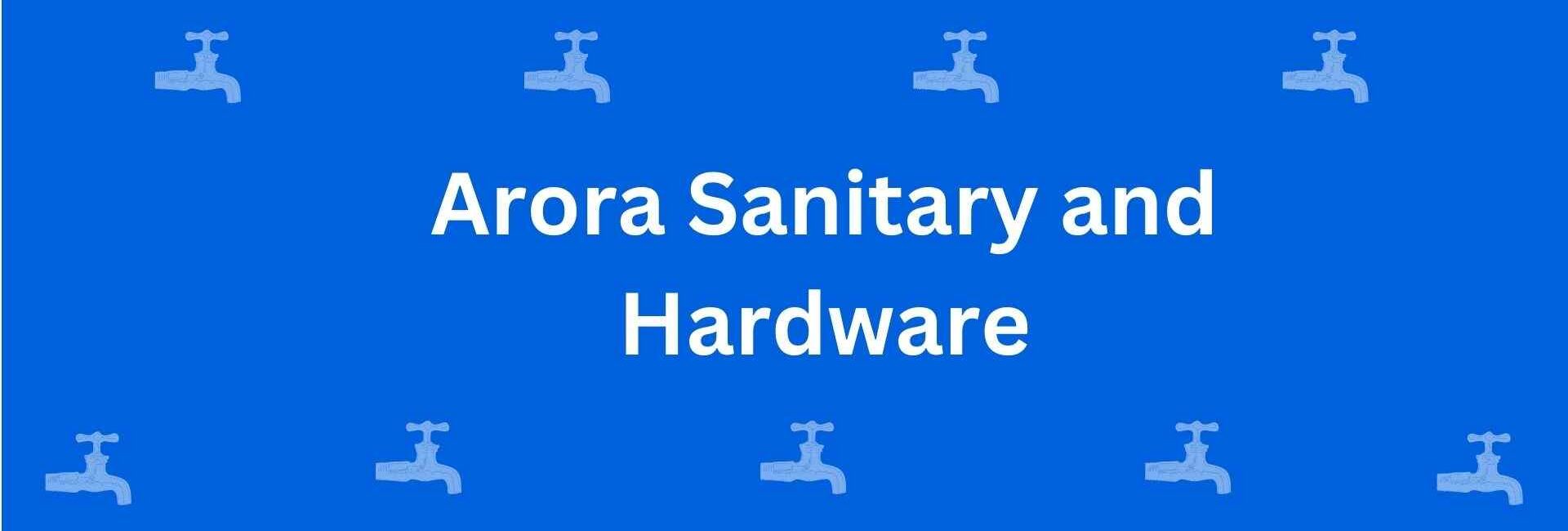 Arora Sanitary and Hardware - Best Sanitary Services in Rohini Delhi - Sanitary Product Dealer in Delhi