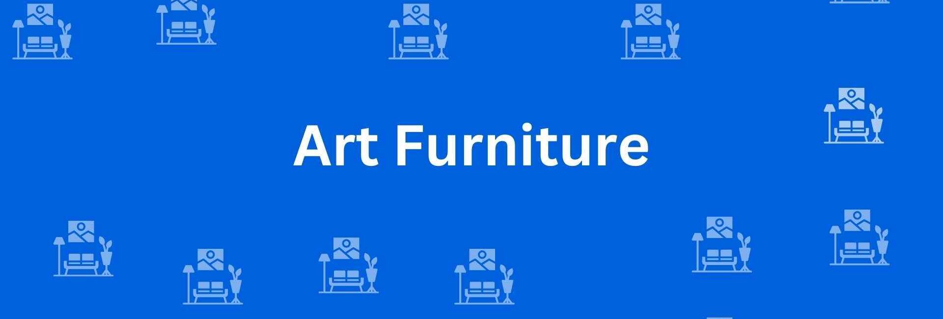 Art Furniture - Best Furniture Service Dealer in Shahdara, Delhi - Furniture Distributors in Delhi