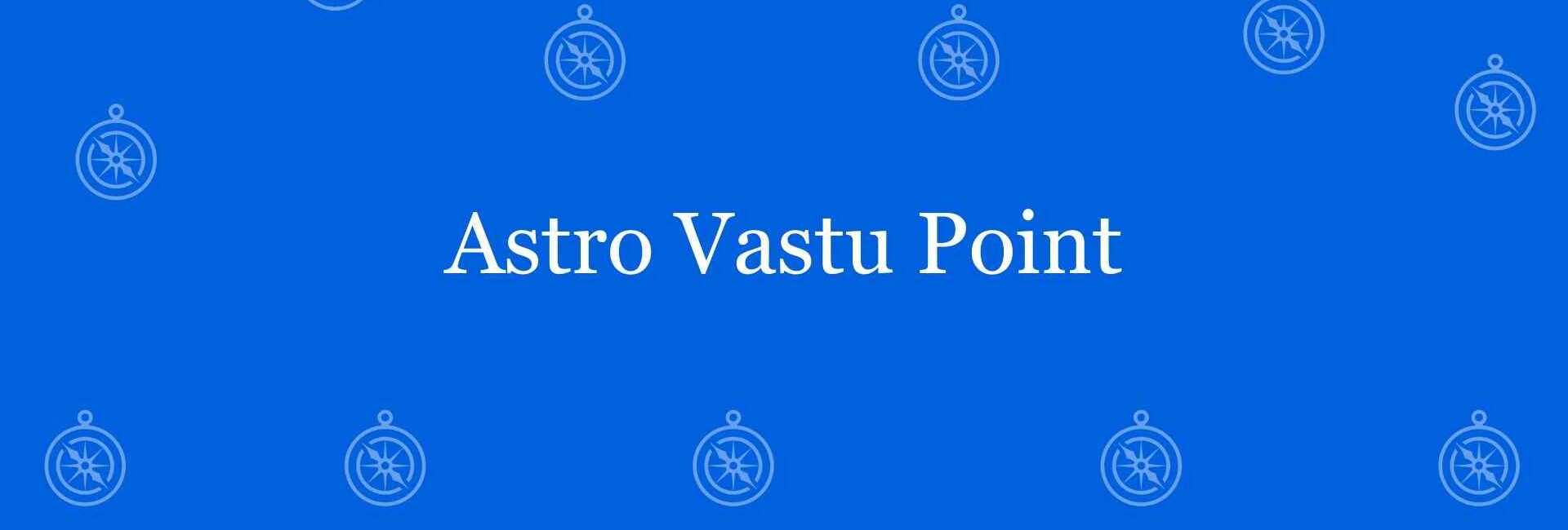 Astro Vastu Point - Best vastu Expert in Laxmi Nagar Delhi - Vastu Shastra Experts in Delhi