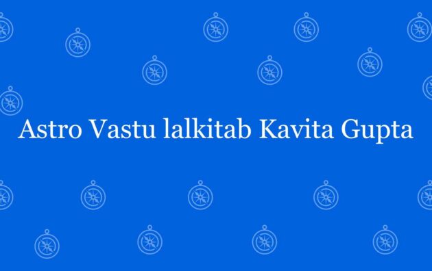 Astro Vastu lalkitab Kavita Gupta - Best vastu Expert in Laxmi Nagar Delhi - Vastu Shastra Experts in Delhi