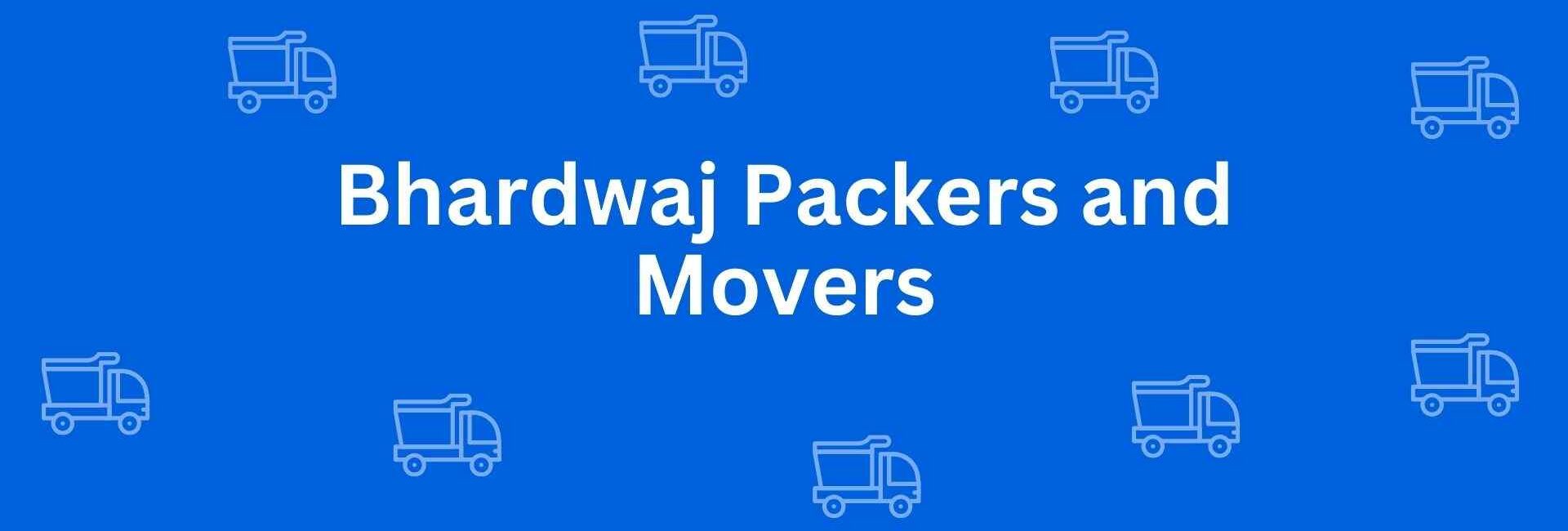 Bhardwaj Packers and Movers - Packers and Movers in Dwarka, Delhi - Packers and Movers in Delhi