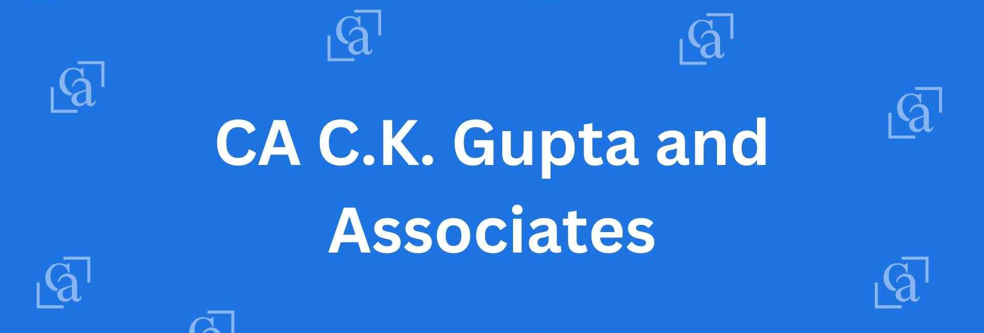 CA C.K. Gupta and Associates - Chartered Accountants in Chandni Chowk, Delhi - Experienced Chartered Accountants Delhi