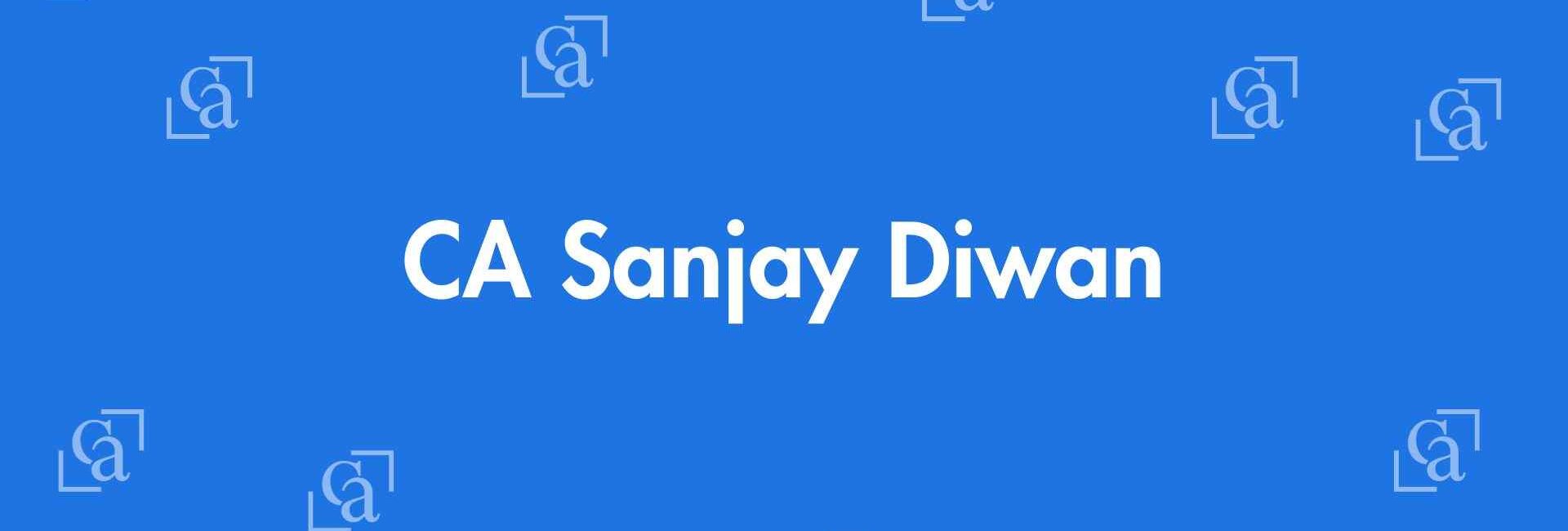 CA Sanjay Diwan - Chartered Accountants in East of Kailash, Delhi - Experienced Chartered Accountants Delhi