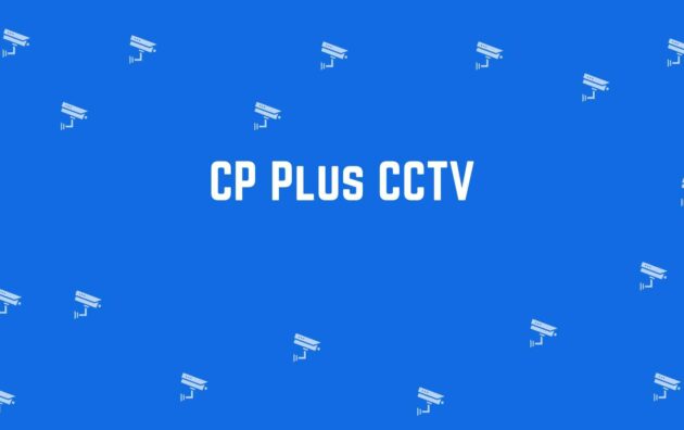 CP Plus CCTV - Security system dealer in Greater Kailash, Delhi - CCTV dealer in Delhi
