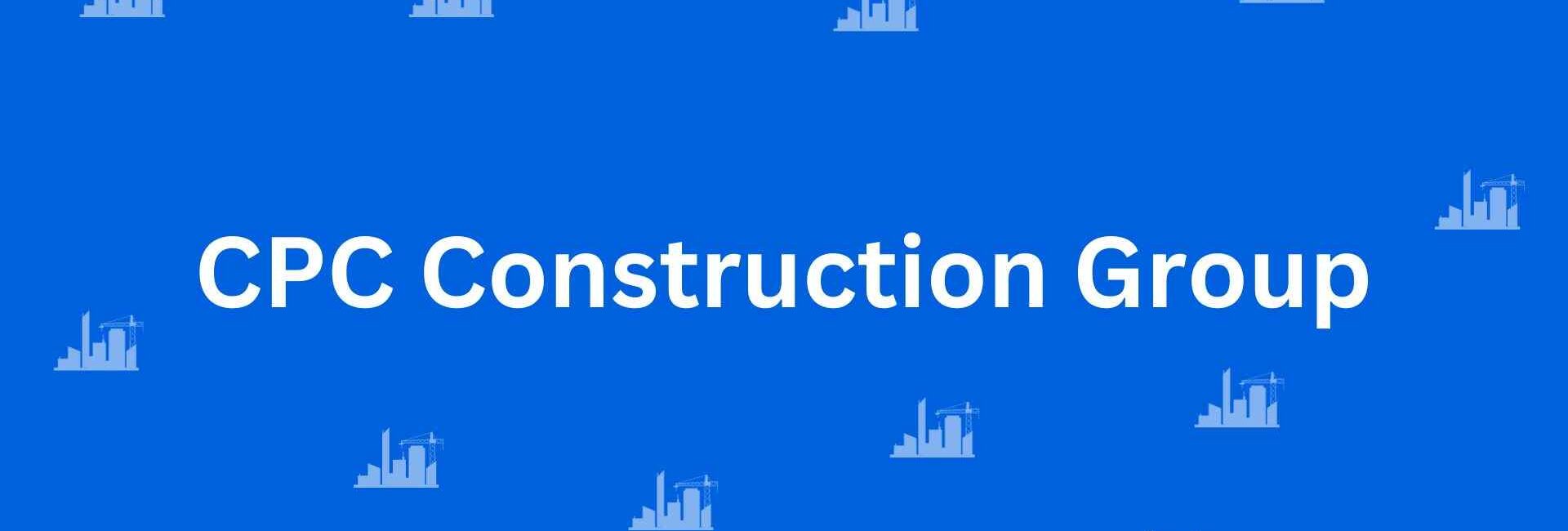CPC Construction Group - Construction Services in Greater Kailash, Delhi - Best Construction Contractors in Delhi