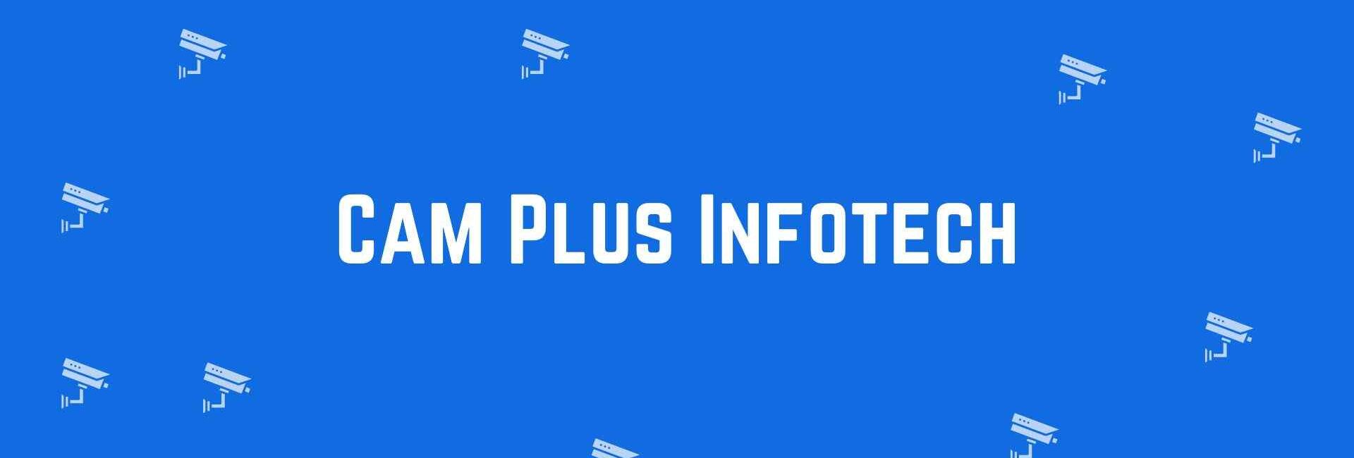 Cam Plus Infotech - Security system dealer in Dwarka, Delhi - CCTV dealer in Delhi
