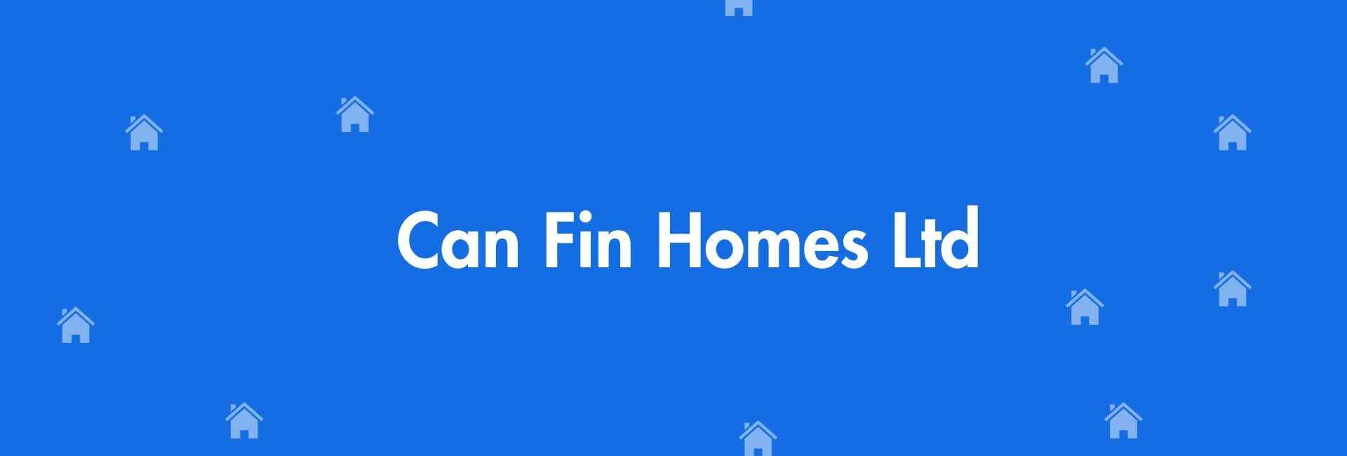 Can Fin Homes Ltd - Home Loans in Nehru Place Delhi - Home Loan Application in Delhi
