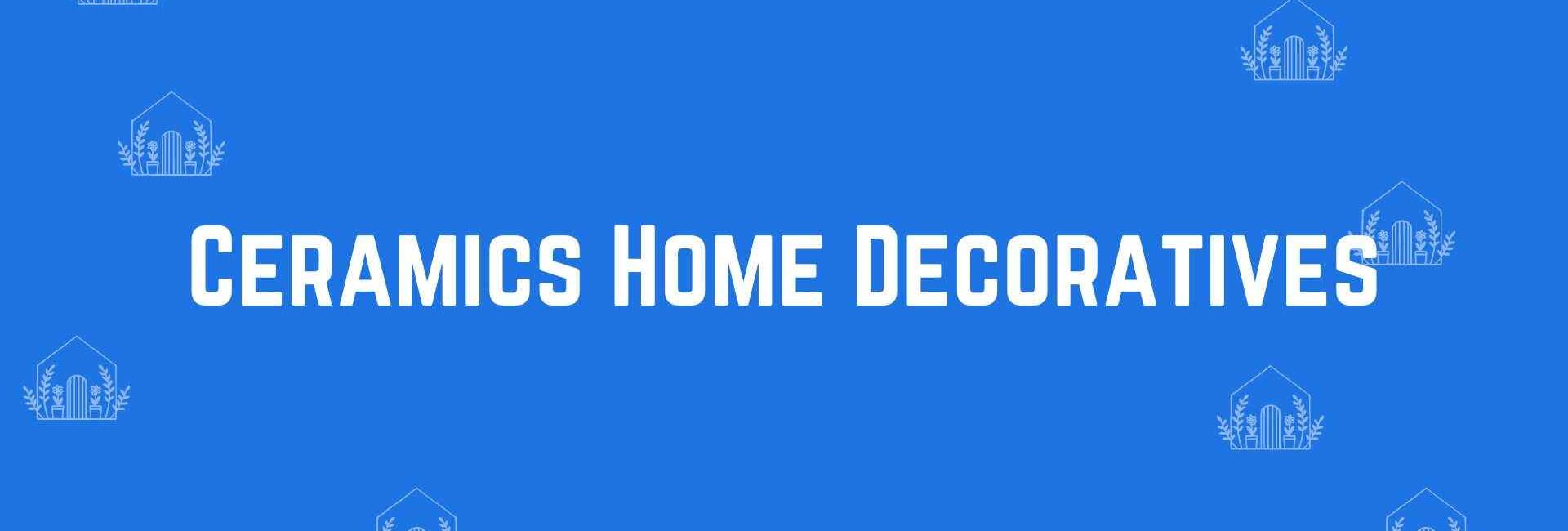 Ceramics Home Decoratives - Home decor dealers in Greater Kailash, Delhi - Home decor in Delhi