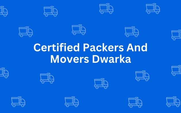 Certified Packers And Movers Dwarka - Packers and Movers in Dwarka, Delhi - Service of Packers and Movers in Delhi