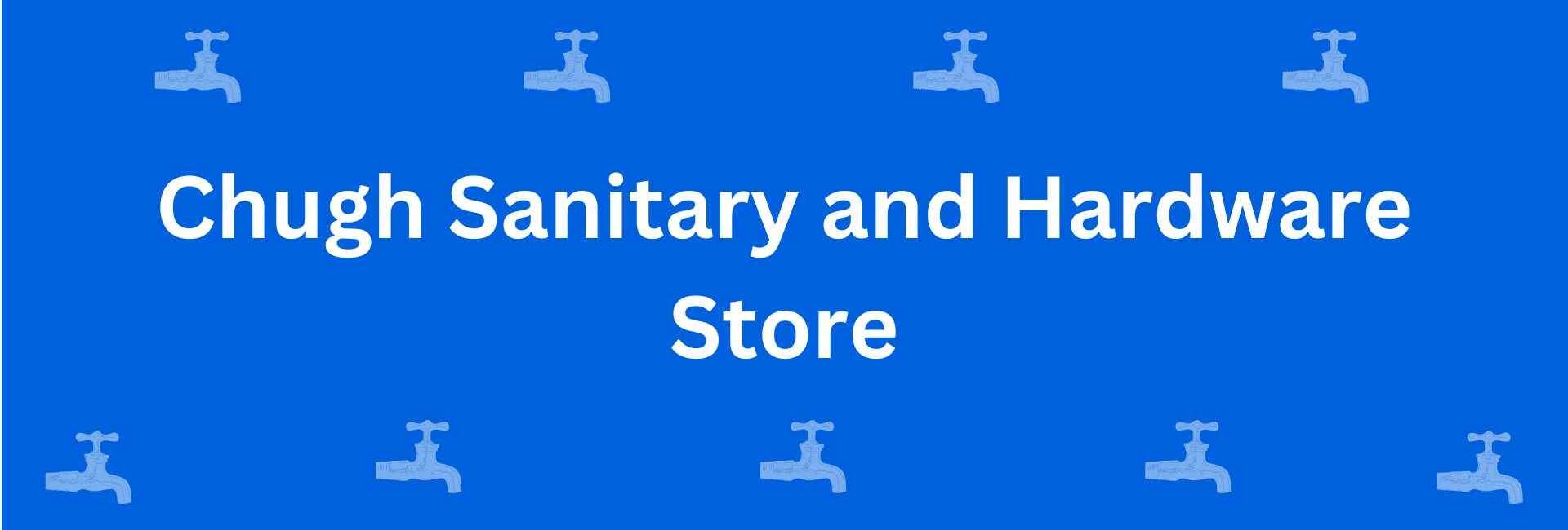 Chugh Sanitary and Hardware Store - Best Sanitary Services in Lajpat Nagar, Delhi - Sanitary Product Dealer in Delhi