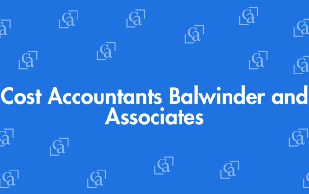 Cost Accountants Balwinder and Associates - Chartered Accountants in East of Kailash, Delhi - Experienced Chartered Accountants Delhi