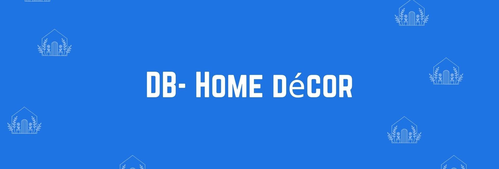 DB Home décor - Home decor dealers in Dwarka Delhi - Home decor in Delhi