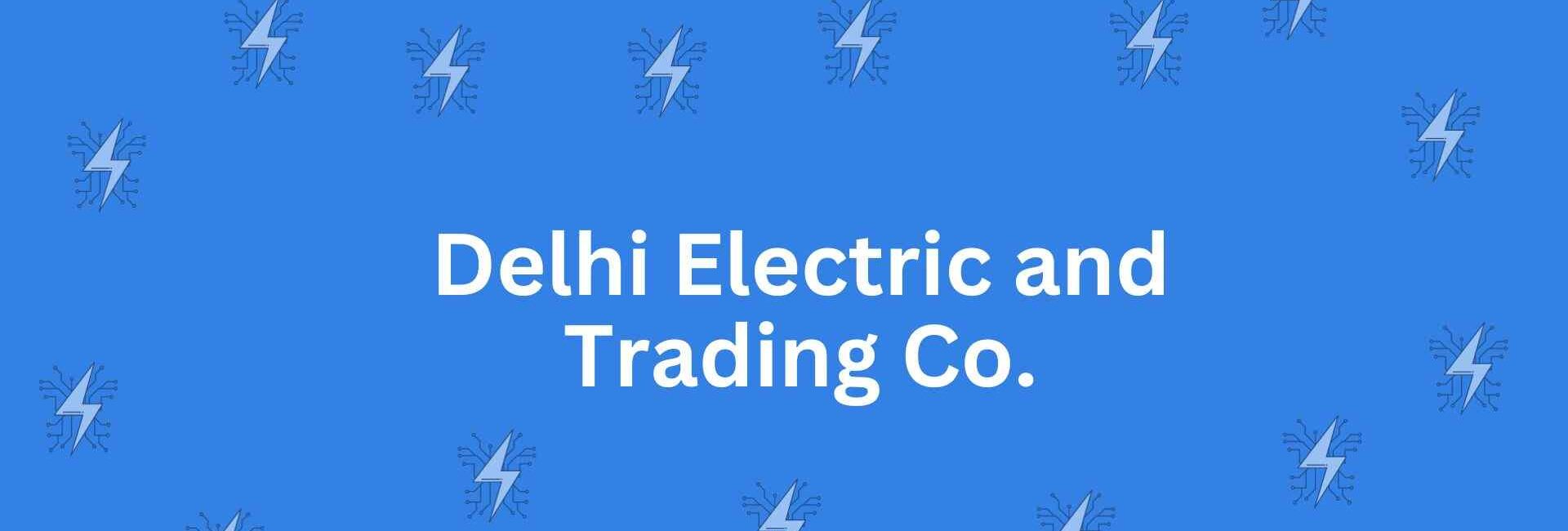 Delhi Electric and Trading Co. - Home Appliances in Malviya Nagar, Delhi - Best for Home Designing and Appliances in Delhi