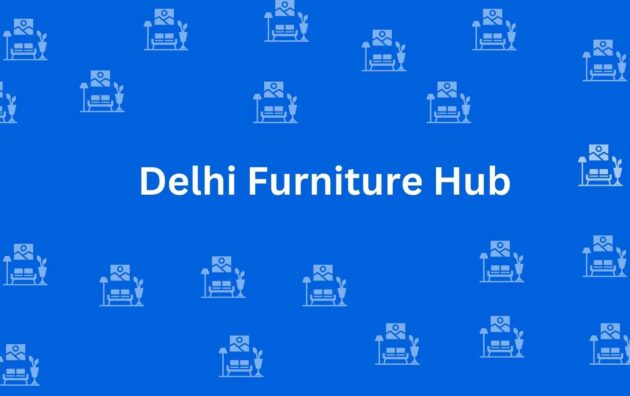 Delhi Furniture Hub - Furniture Stores in Kirti Nagar Delhi - Furniture Services Supplier in Delhi