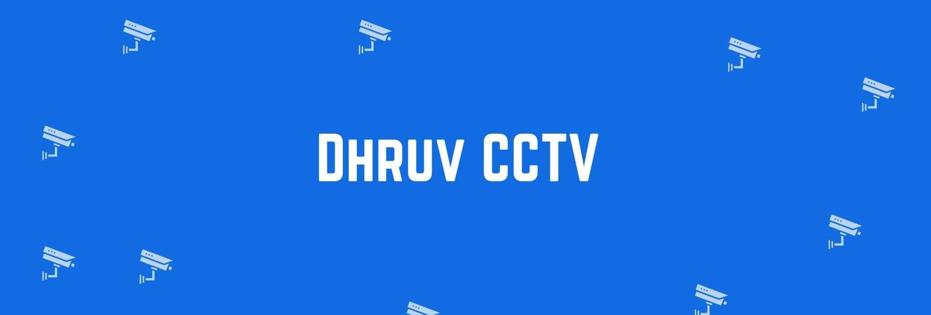 Dhruv CCTV - Security system dealer in Greater Kailash, Delhi - CCTV dealer in Delhi