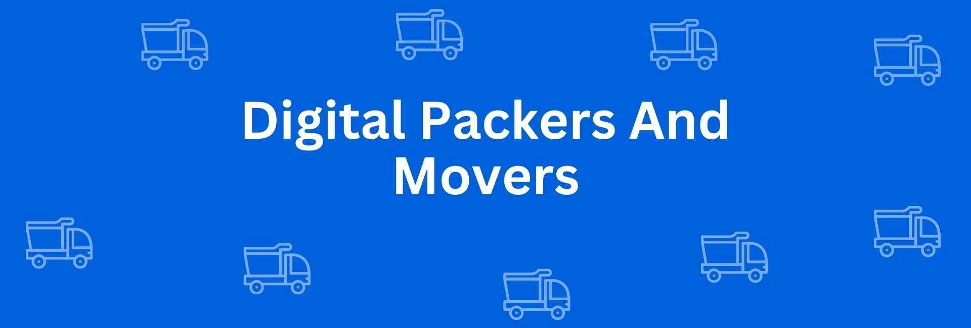 Digital Packers And Movers - Packers and Movers in Dwarka, Delhi - Service of Packers and Movers in Delhi