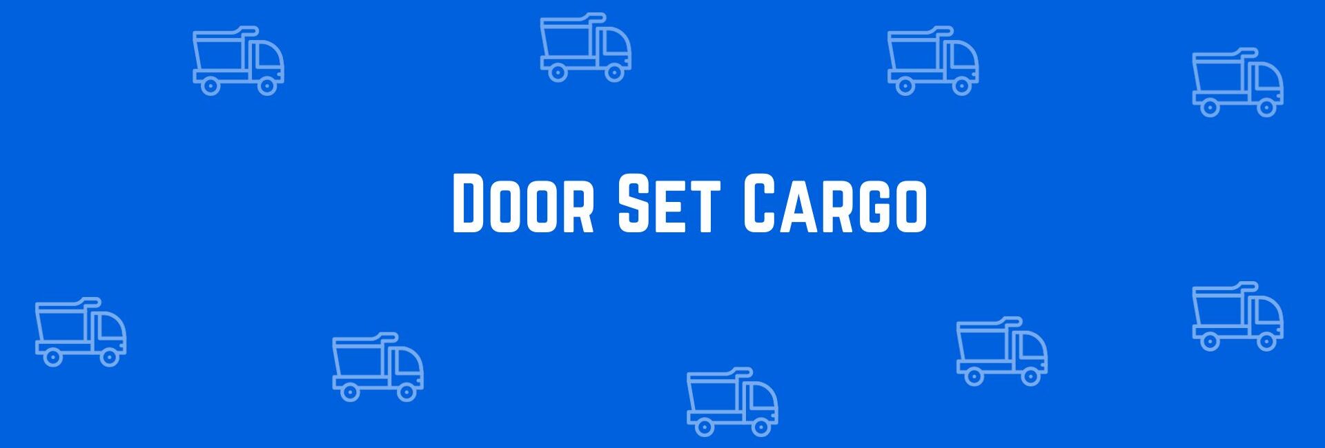 Door Set Cargo - Packers and Movers in Uttam Nagar Delhi - Service of Packers and Movers in Delhi